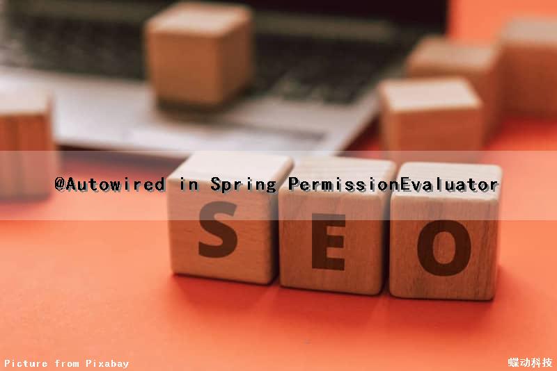 @Autowired in Spring PermissionEvaluator