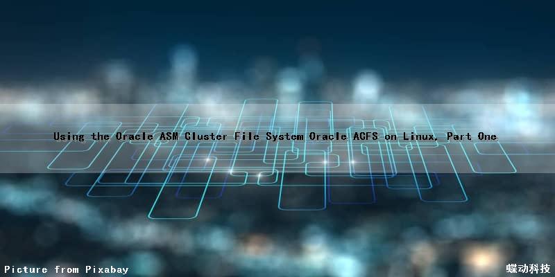 Using the Oracle ASM Cluster File System (Oracle ACFS) on Linux, Part One